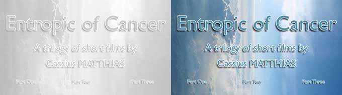 Entropic of Cancer - Short Film Trilogy